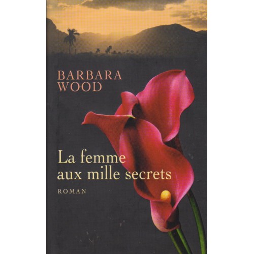 La femme aux milles secrets  Barbara Wood